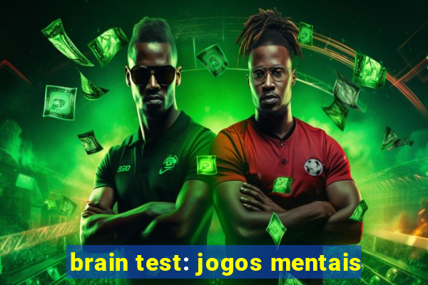 brain test: jogos mentais